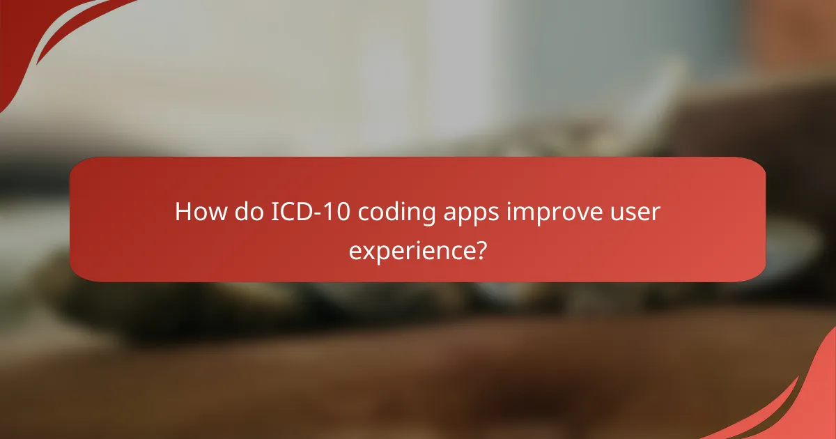 How do ICD-10 coding apps improve user experience?