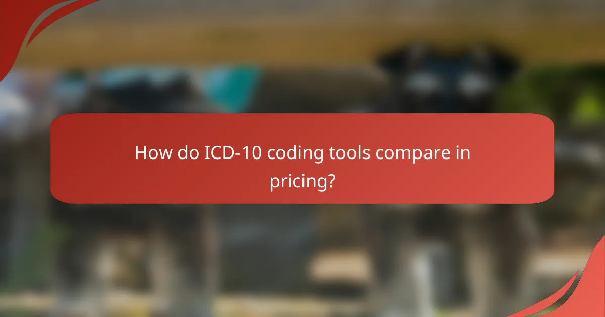 How do ICD-10 coding tools compare in pricing?