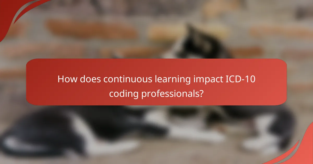 How does continuous learning impact ICD-10 coding professionals?