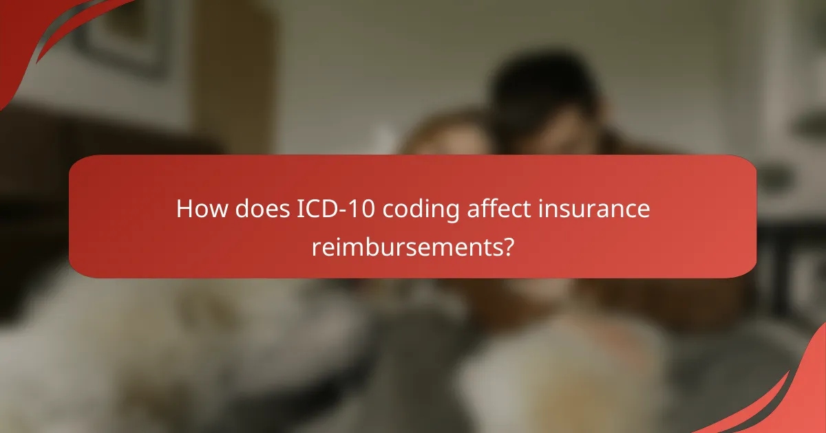 How does ICD-10 coding affect insurance reimbursements?