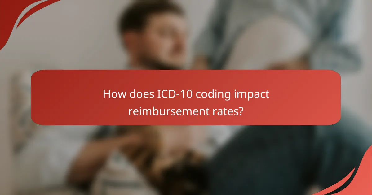 How does ICD-10 coding impact reimbursement rates?