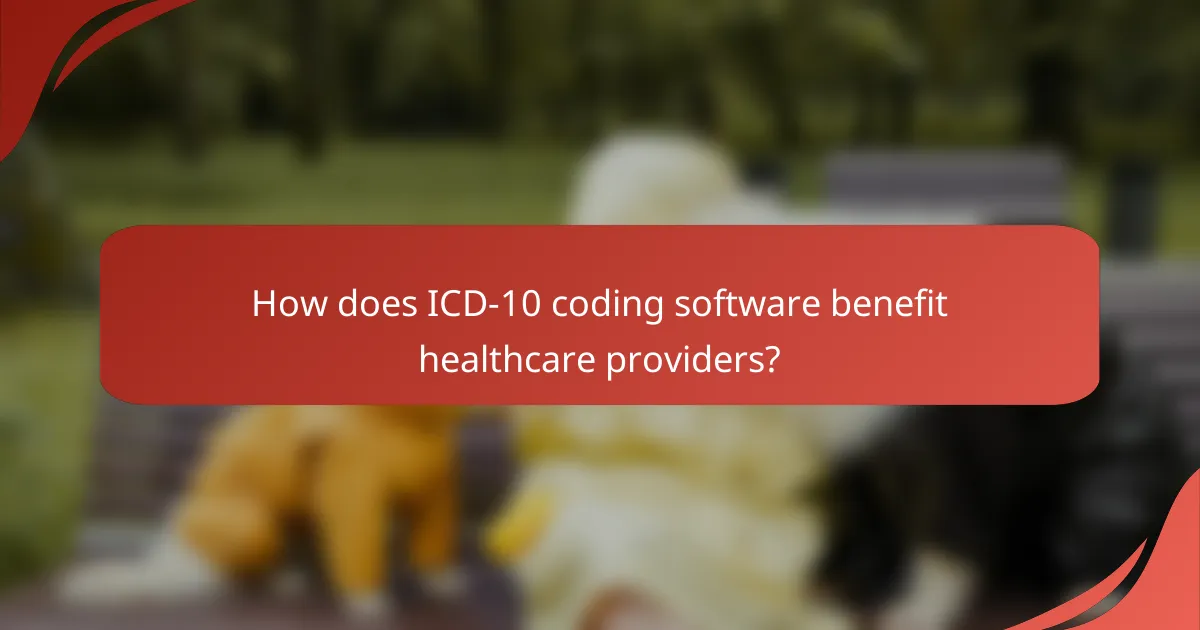 How does ICD-10 coding software benefit healthcare providers?