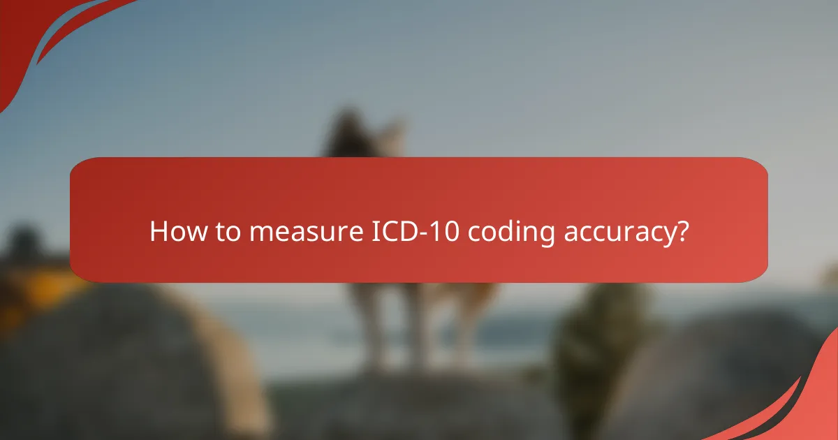 How to measure ICD-10 coding accuracy?
