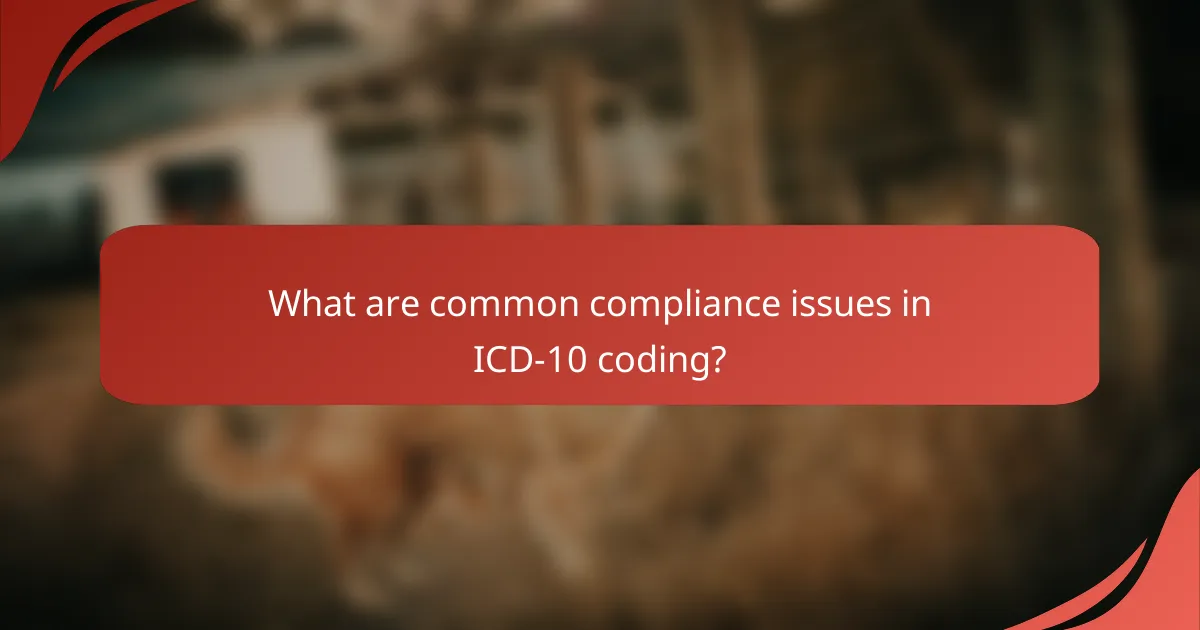What are common compliance issues in ICD-10 coding?