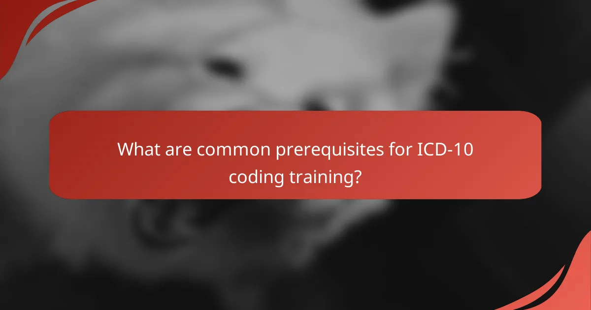 What are common prerequisites for ICD-10 coding training?