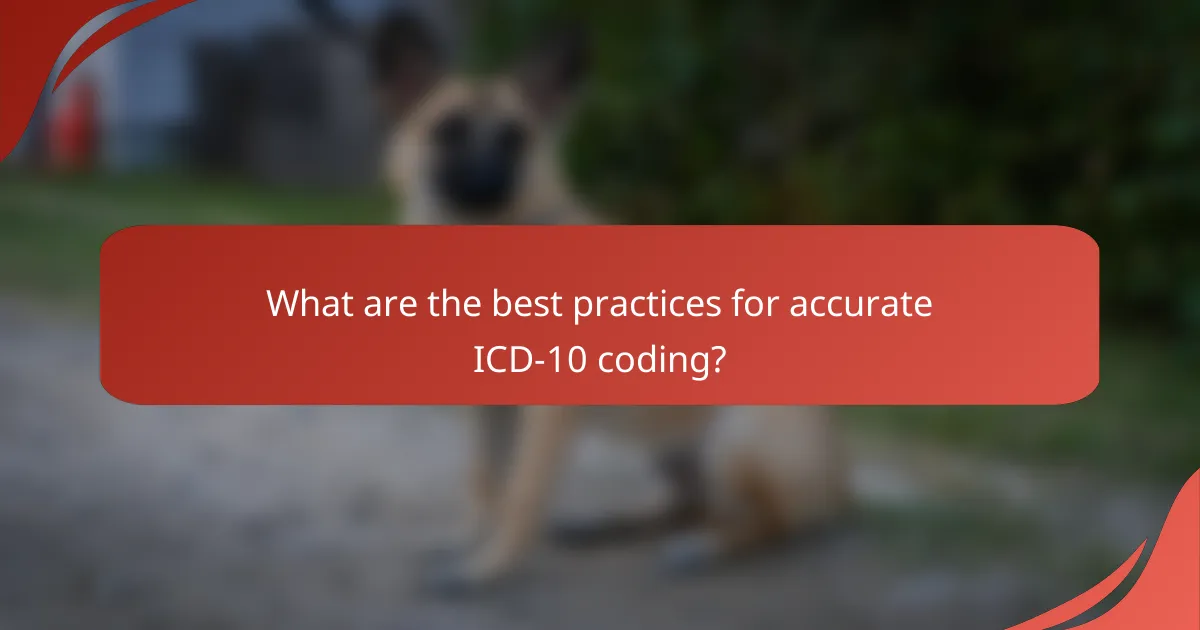 What are the best practices for accurate ICD-10 coding?