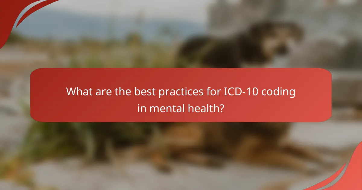 What are the best practices for ICD-10 coding in mental health?
