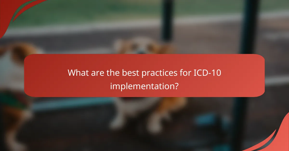 What are the best practices for ICD-10 implementation?