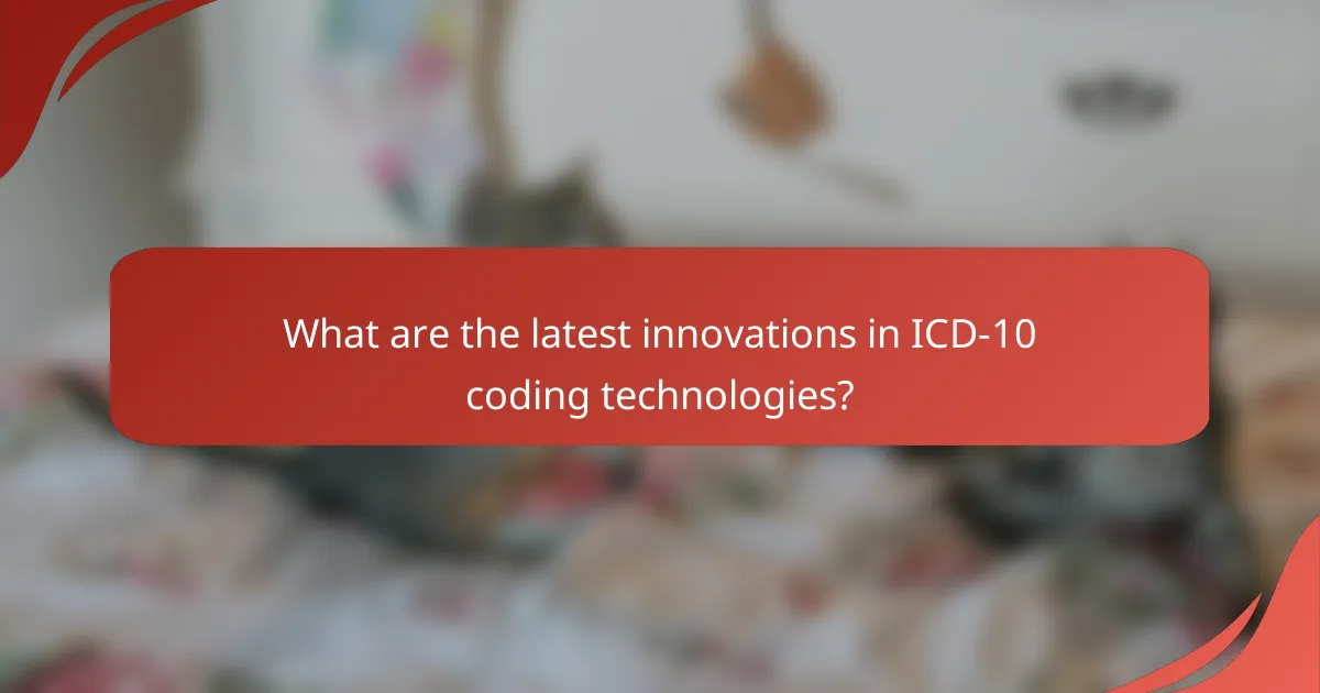 What are the latest innovations in ICD-10 coding technologies?