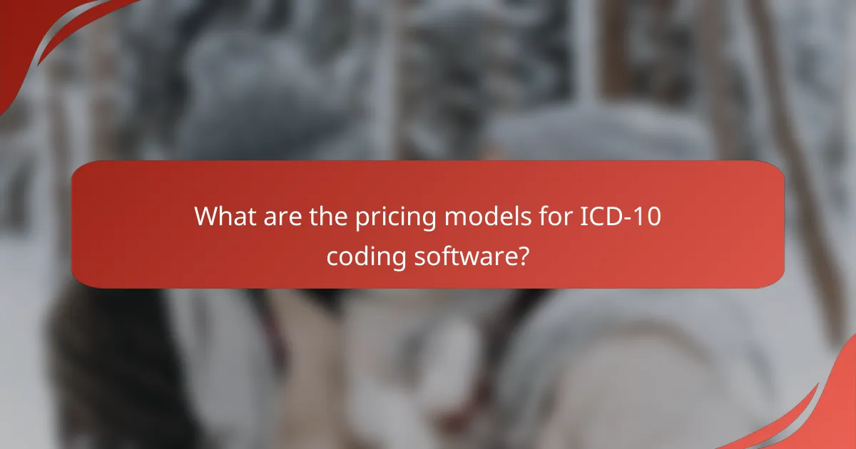 What are the pricing models for ICD-10 coding software?