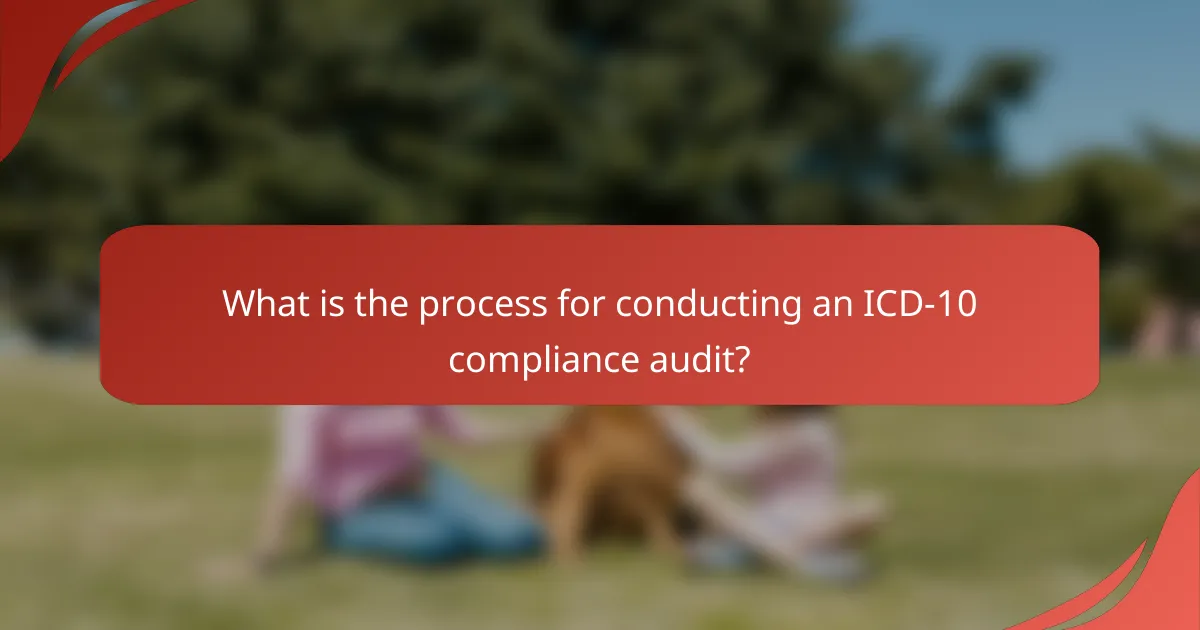 What is the process for conducting an ICD-10 compliance audit?