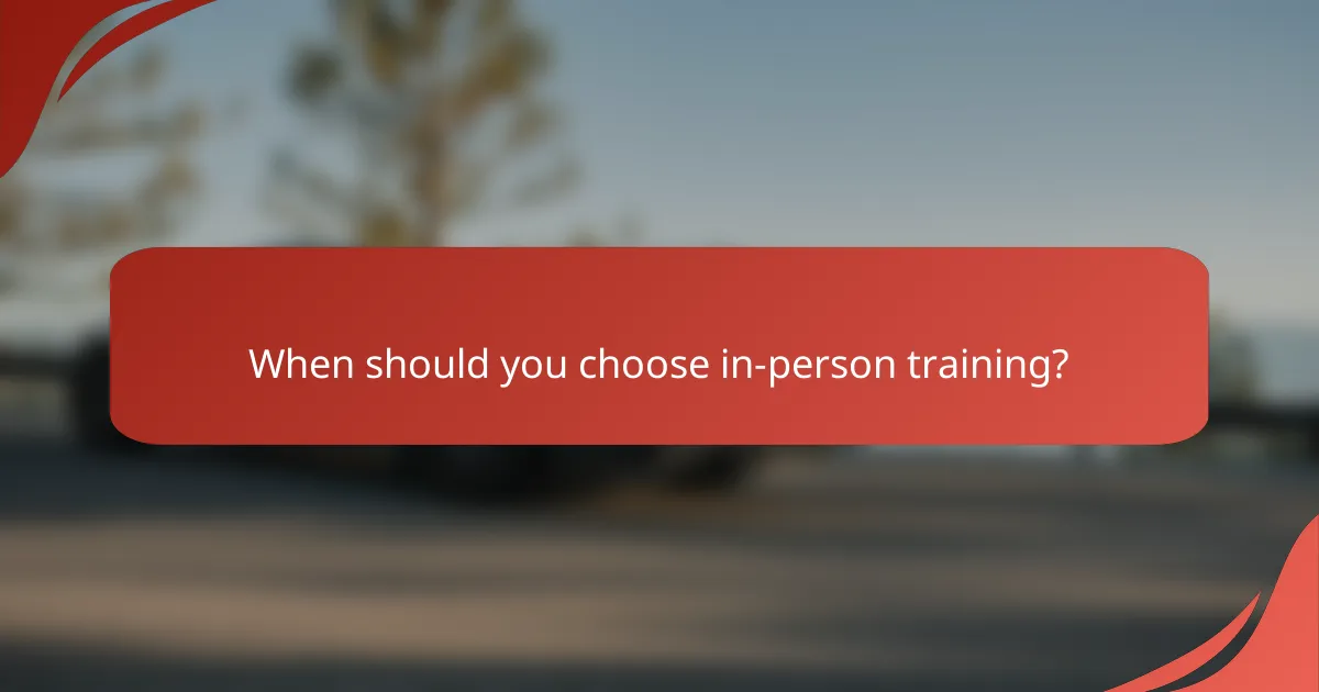 When should you choose in-person training?